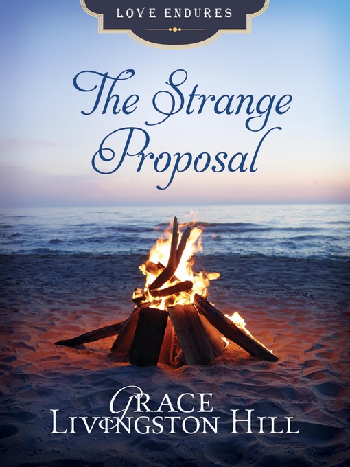 Title details for The Strange Proposal by Grace Livingston Hill - Available